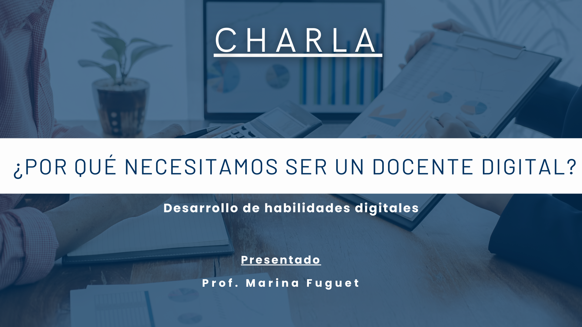¿POR QUÉ NECESITAMOS SER UN DOCENTE DIGITAL?